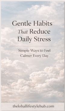 gentle habits that reduce daily stress